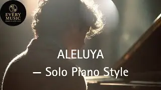 ALELUYA - &mdash; Solo Piano Style