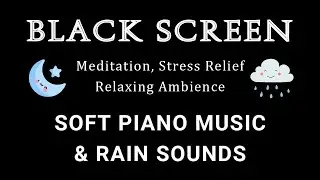 Deep Sleep Music - Night Rain Sounds and Relaxing Piano Music Reduces Stress, Anxiety, Meditation