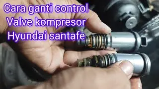 Cara ganti control valve kompresor AC mobil Hyundai santafe