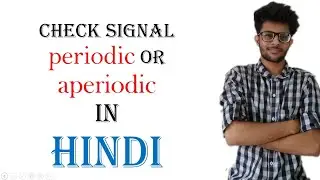 Determine signal is    periodic or aperiodic  (Digital signal processing)
