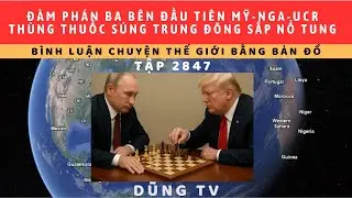 Tập 2847. Ba bên Mỹ-Nga-Ucr họp tại UAE bàn việc rút quân, lãnh thổ. Căng thẳng tột độ ở Trung Đông.