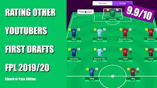 Rating First Drafts From Other YouTubers | FPL 2019/20