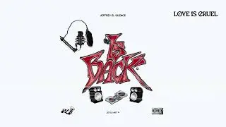 LOVE IS CRUEL - JEFFREY EL SILENCE (VISUALIZER) #ISBACK
