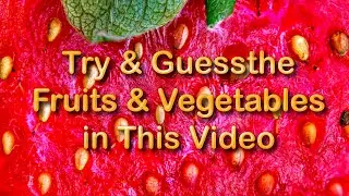 Fruits and Vegetables in Macro (Satisfying) -  حاول معرفة الفاكهة والخضار في الفيديو قبل ظهورها