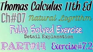 Natural Logrithm (Question#45-46) Ch#7 Exercise# 7.2//Thomas calculus 11th Ed