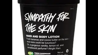 LUSH SYMPATHY FOR THE SKIN HAND AND BODY LOTION REVIEW