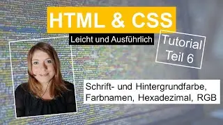 CSS Font Color, Background-Color, HTML Tutorial deutsch Teil 6