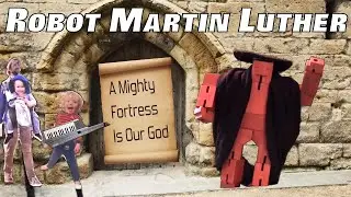 Reformation500 | Robot Martin Luther | A Mighty Fortress Hymn | ComposerDad Short