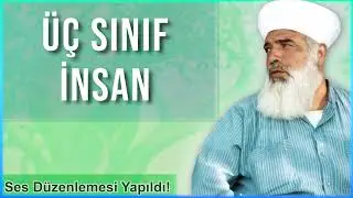 Üç Sınıf İnsan - Timurtaş Hoca Sohbetleri 