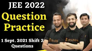JEE Main 2021 1st September Shift 2  Paper Solution | Top Practice Questions For JEE Main 2022