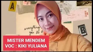 COVER LAGU MISTER MENDEM (CAK DIQIN) - KIKI YULIANA FEAT RIAN N KEY