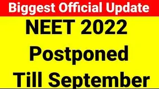 NTA NEET 2022 Latest News Today🎉 NEET 2022 POSTPONED till September?🔥Urgent Biggest Official Update