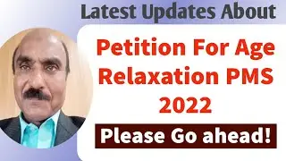 Petition For Age Relaxation PMS 2022.  please go ahead.