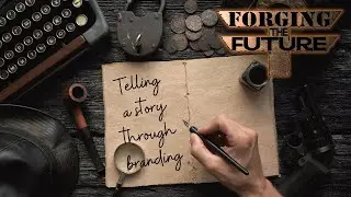 Telling a Story Through Branding - Forging the Future Podcast