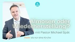 Live-Gottesdienst: Almosen oder Wiederherstellung? | mit Pastor Michael Spät