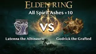 【Elden Ring】Latenna the Albinauric vs Godrick the Grafted【All Spirit Ashes+10】