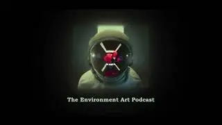 Environment Art Podcast Episode 3: For Students