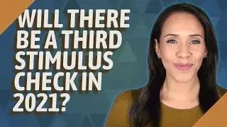 Will there be a third stimulus check in 2021?