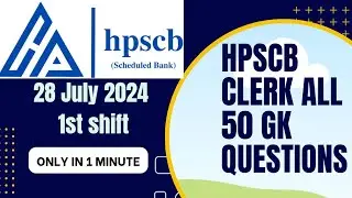 HPSCB Junior Clerk Mains  all 50 G.K. Questions held on  28 July 2024