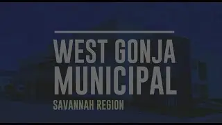 West Gonja Municipal - Developmental Projects by the Government of Ghana in the Savannah Region.