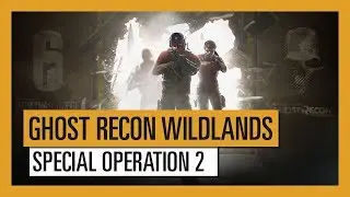Ghost Recon Wildlands - Special Operation 2: Rainbow Six Siege