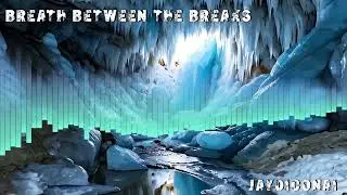 JaydiconAI - Breath Between The Breaks 