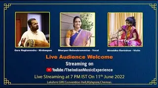 Vid.Bhargavi Balasubramanian - Vocal Vid.Shraddha Ravindran- Violin Vid.Guru Raghavendra - Mridangam