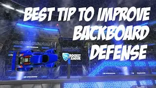 BEST TIP TO IMPROVE BACKBOARD DEFENSE IN ROCKET LEAGUE