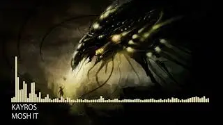 [Deathstep] Kayros - Mosh It