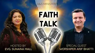 Faith Talk with Pastor Arif Bhatti