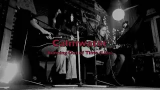 Calmwater - Running Out of Time (Live)