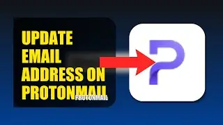 How To Update Email Address On ProtonMail 2025 (2026)