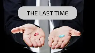 THE LAST TIME | Red Pill or Blue Pill? | The Matrix Game of Life