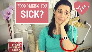 Is Food Making You Sick?