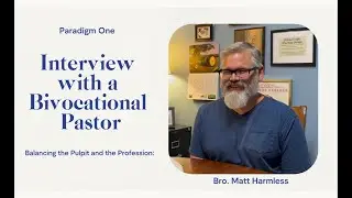 Paradigm One- Interview with a bivocational Pastor