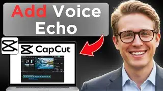 How To Echo The Voice On CapCut (Easy Guide)