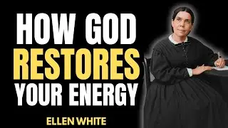 REST AND SLEEP ACCORDING TO ELLEN WHITE HOW GOD RESTORES YOUR ENERGY