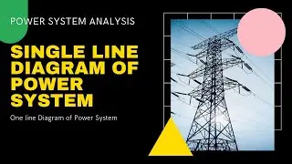 Introduction to Single Line Diagram|| SLD of Power System||Power System Analysis||Lecture-6