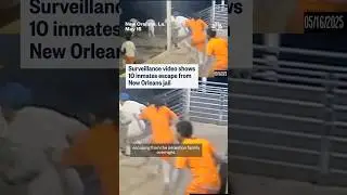 Surveillance video shows 10 inmates escape from New Orleans jail