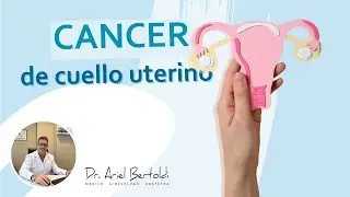 Cáncer de Cuello Uterino: Lo que TODA Mujer Debe Saber para Prevenirlo