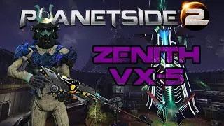 PLANETSIDE 2 - ZENITH VX-5 (MONTAGE AND AURAXIUM)
