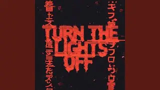 Turn the Lights Off (Extended Edit)