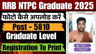 RRB NTPC Live Photo Upload Kaise Kare 2025|RRB NTPC Photo Upload Problem 2025