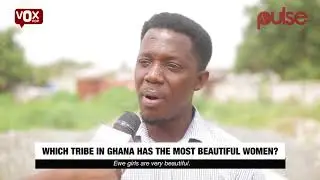 Do You Believe, Ewe Tribe Got The Most Beautiful Women in Ghana? | Vox Pop