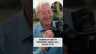 Legendary journalist and TV presenter Sandy Gall has passed away at 97