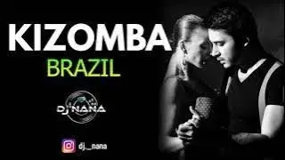 KIZOMBA BRAZIL 2021| KIZOMBA BRAZIL | KIZOMBA MIX BRAZIL | MIX KIZOMBA BRAZIL |  BY DJ NANA