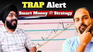 Trap Alert Smart Money की Secret Strategy
