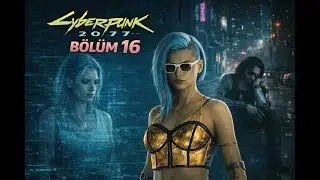 🎮 Cyberpunk 2077 | B&ouml;l&uuml;m 16 | Alt Cunningham?