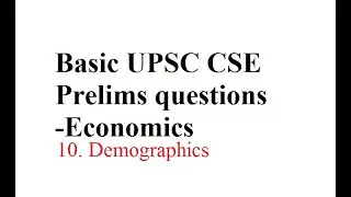 demographics, basic UPSC prelims questions, subject economics