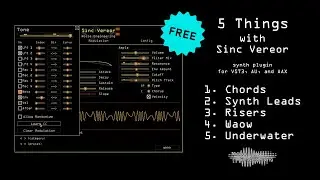 5 things you can make with free Sinc Vereor synth plugin + presets for VST, AU, and AAX